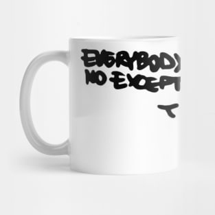 Everybody Lies No Exceptions Mug